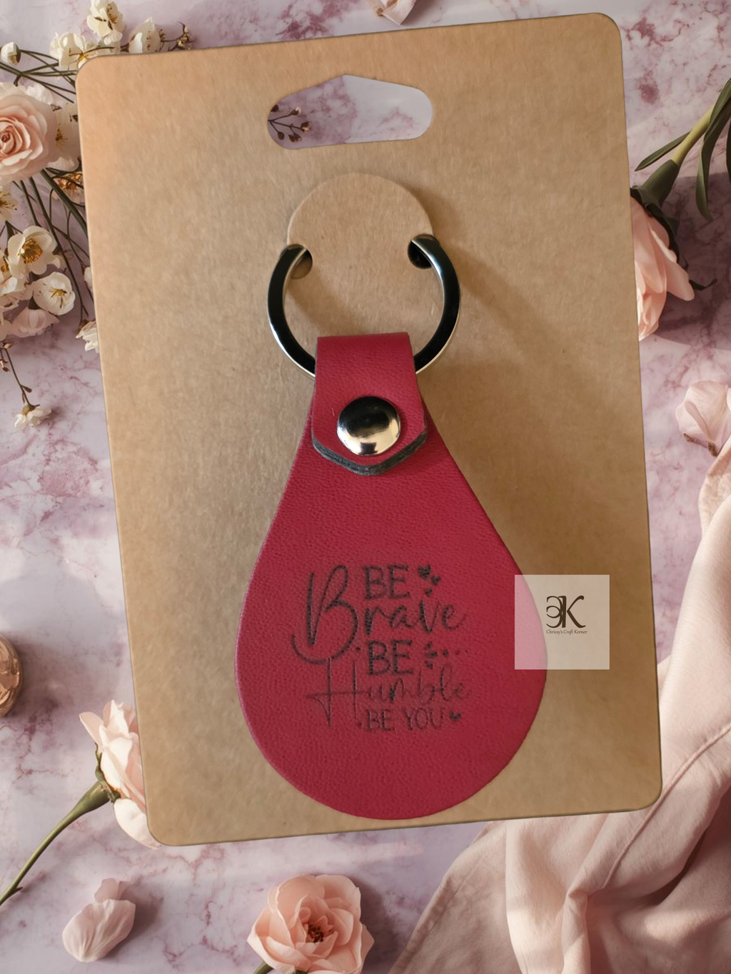 Leather Keychain – “Be Brave Be Humble Be You” Engraved Inspirational Keychain Gift