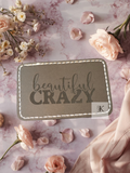 Beautiful Crazy Iron-On Patch | 3x2 Engraved Faux Leather Patch | Funny & Stylish Patch