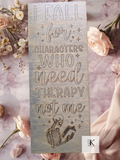 Wooden Sign "I Fall for Characters Who Need Therapy" | Funny Book Lover Decor | Bookish Wall Sign | Literary Humor Home Decor | Reader Gift