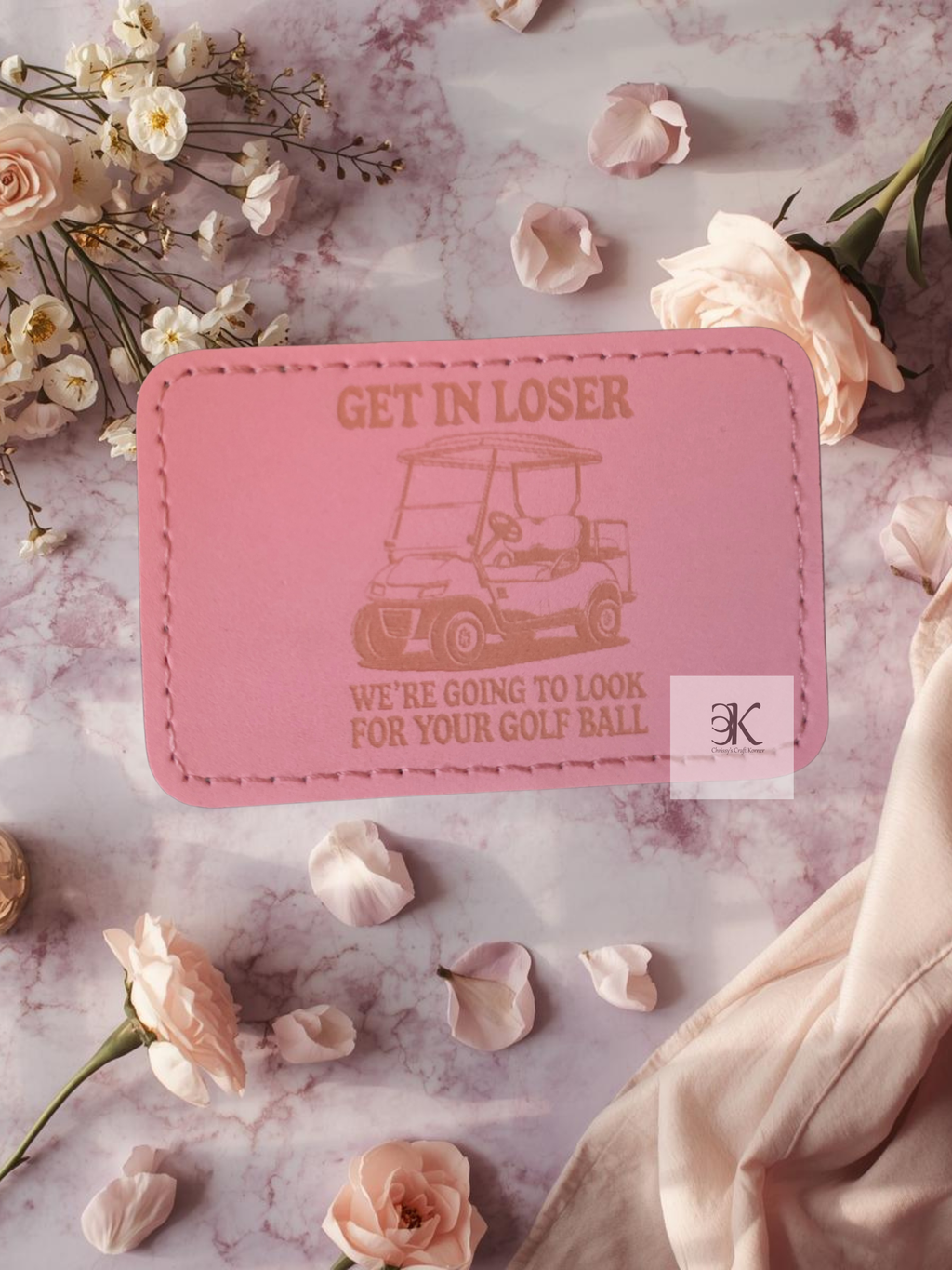 Funny Golf Cart Iron-On Patch | "Get in Loser We're Going to Look for Your Golf Ball" Faux Leather Patch 3x2